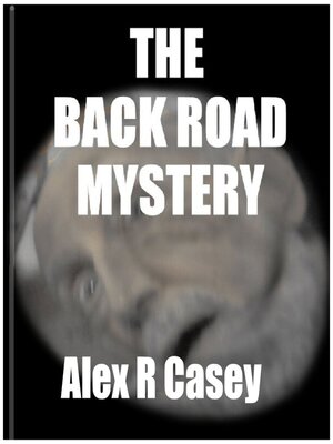 cover image of The Back Road Mystery